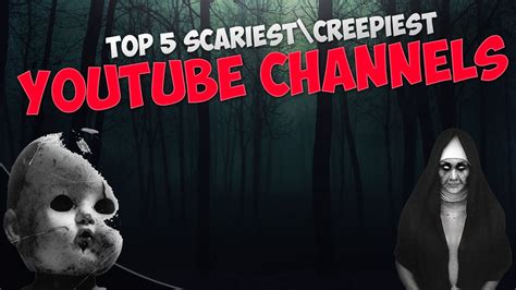 Top 10 Creepy YouTube Channels to Binge